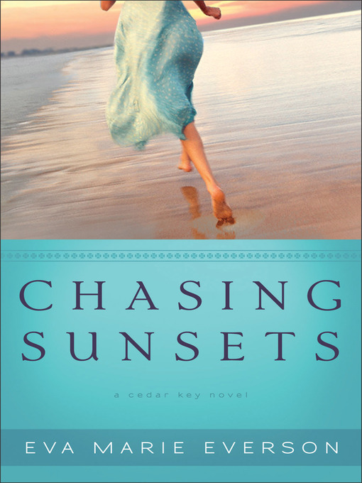 Title details for Chasing Sunsets by Eva Marie Everson - Wait list
